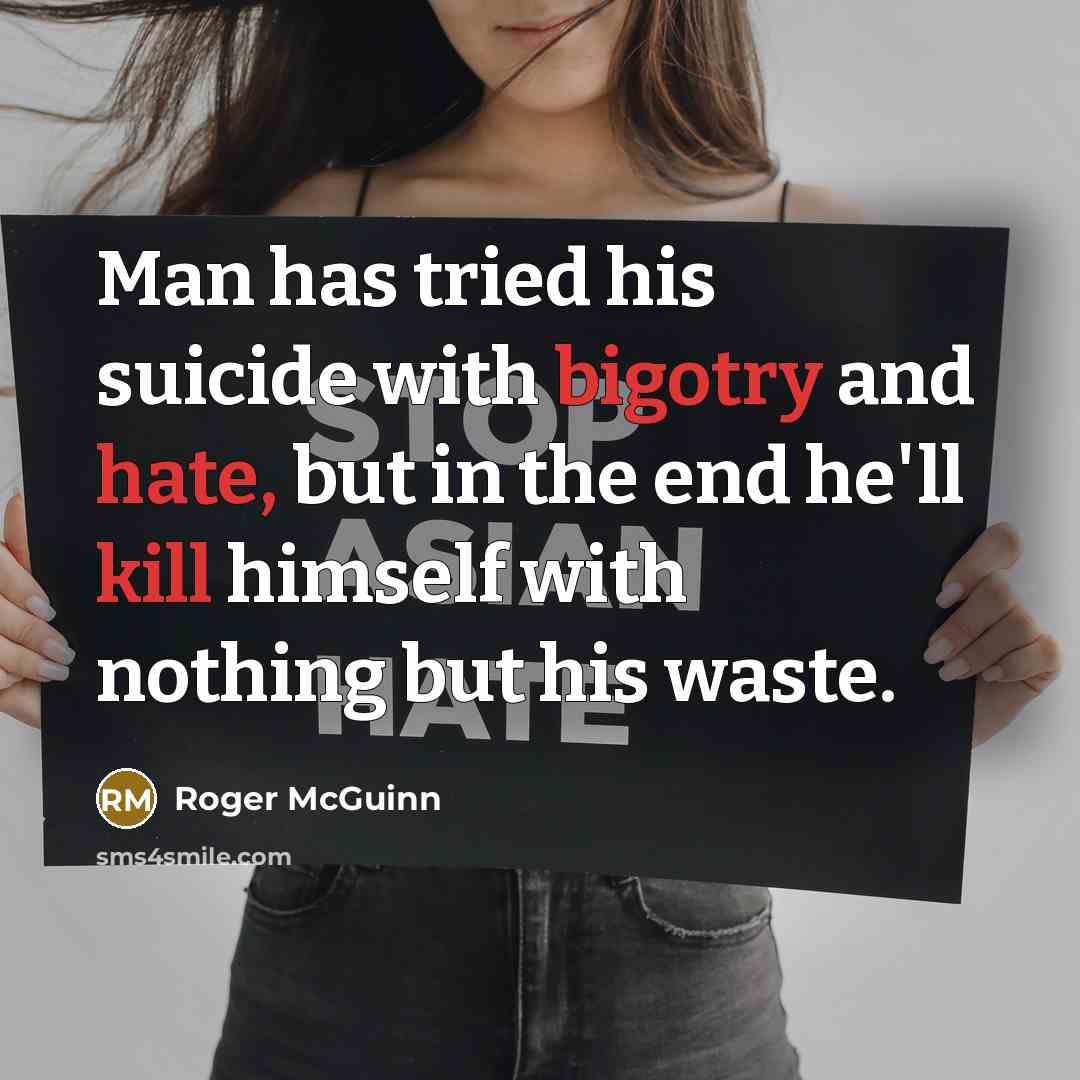 “Man has tried his suicide with bigotry and hate, but…” quote by Roger McGuinn