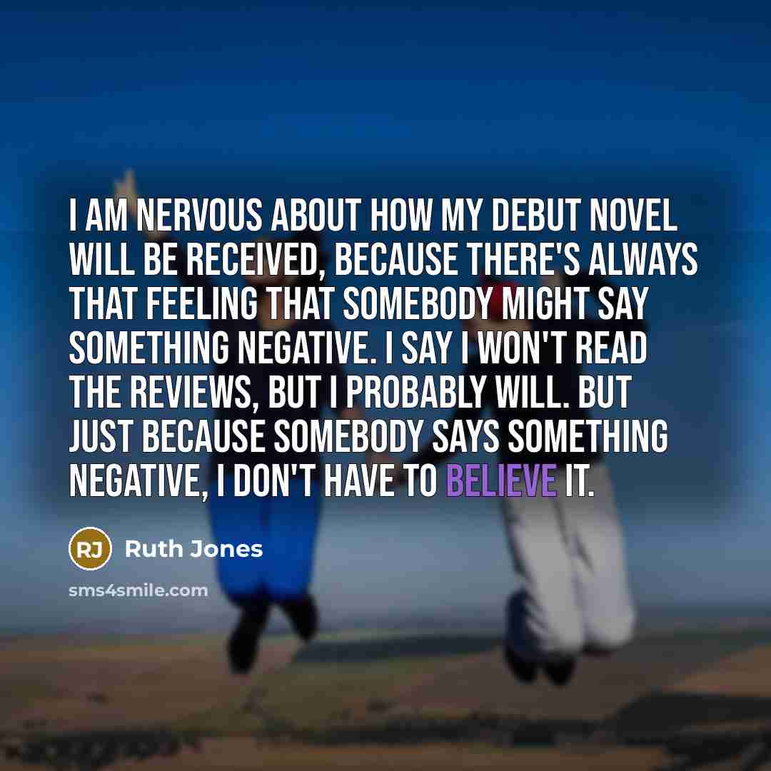 “I am nervous about how my debut novel will be…” quote by Ruth Jones