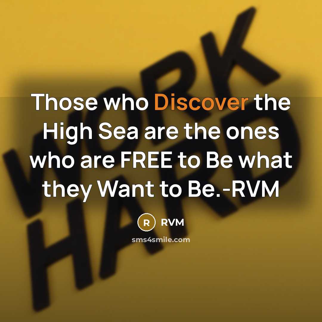 “Those who Discover the High Sea are the ones who…” quote by RVM