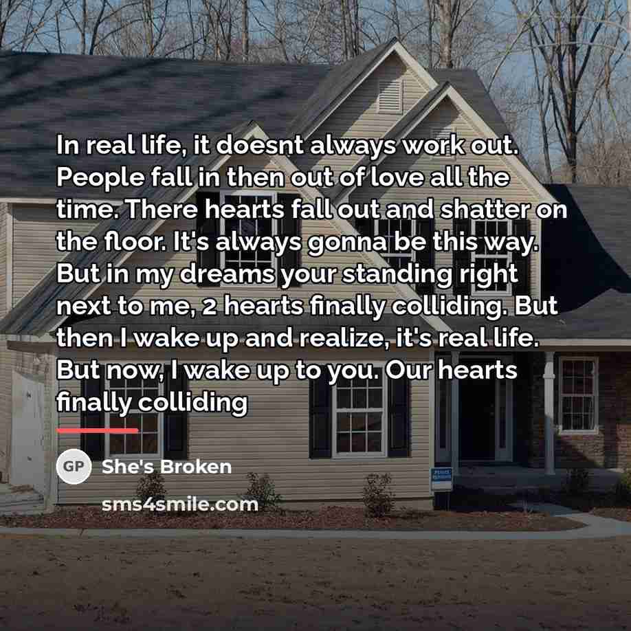 “In real life, it doesnt always work out. People fall…” quote by She's Broken