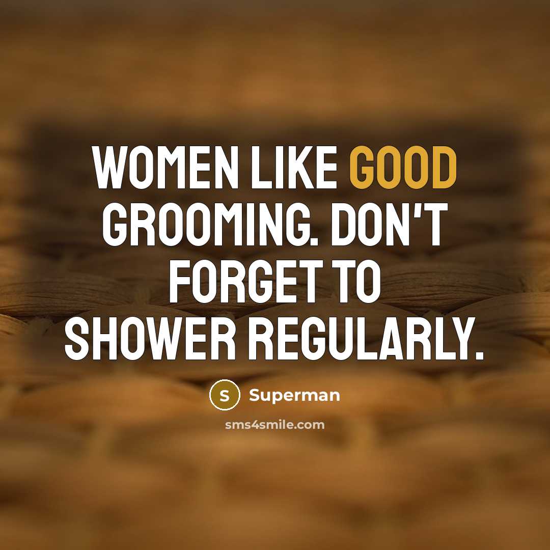 “Women like good grooming. Don't forget to shower regularly.…” quote by Superman
