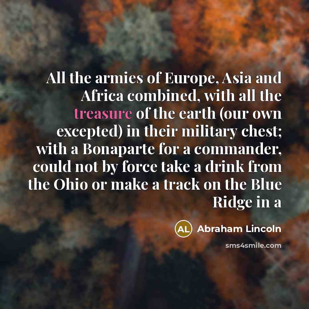 “All the armies of Europe, Asia and Africa combined, with…” quote by Abraham Lincoln