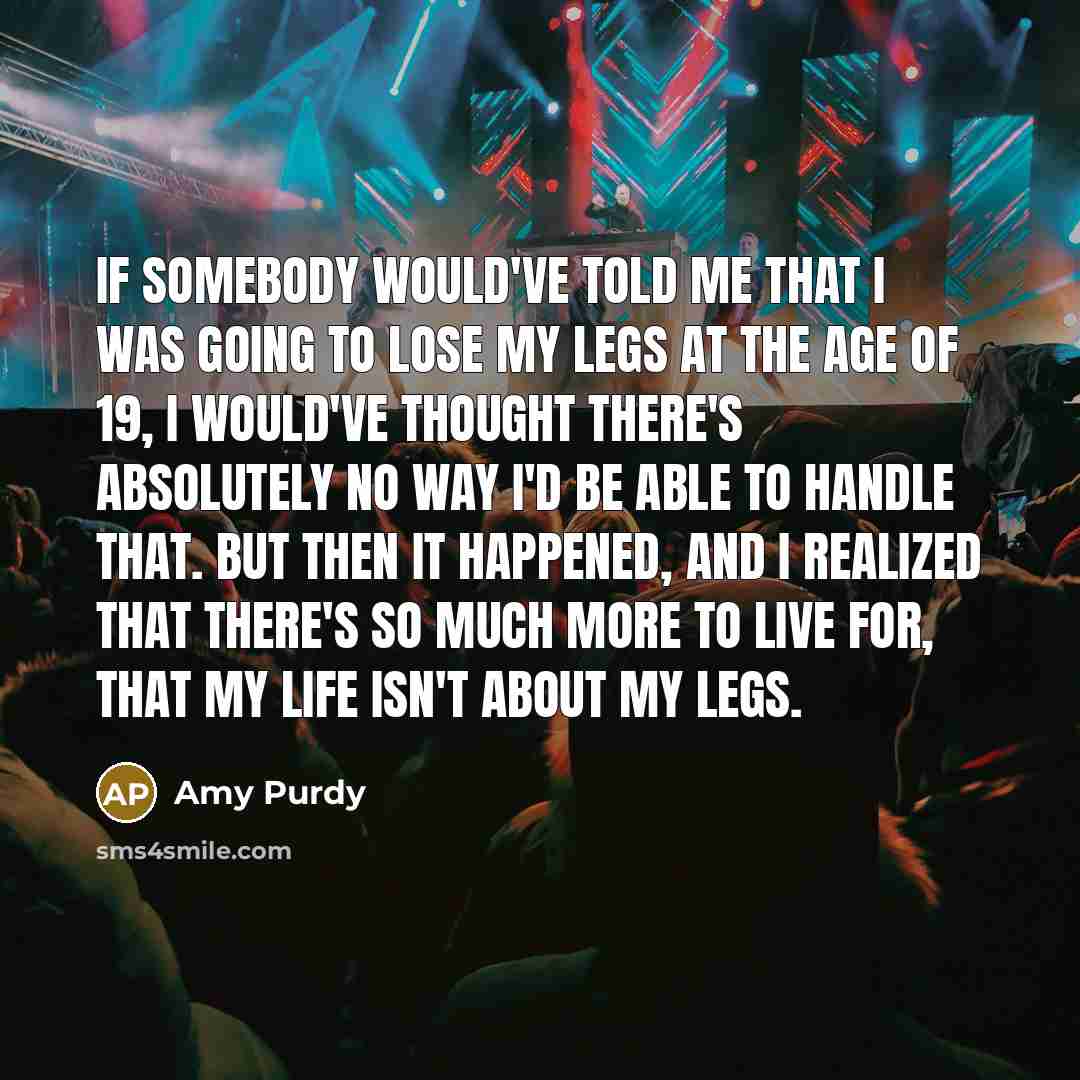 “If somebody would've told me that I was going to…” quote by Amy Purdy