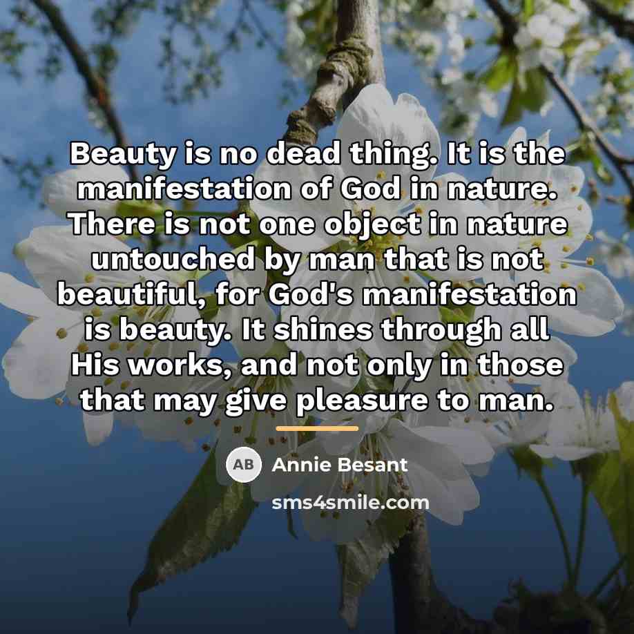“Beauty is no dead thing. It is the manifestation of…” quote by Annie Besant