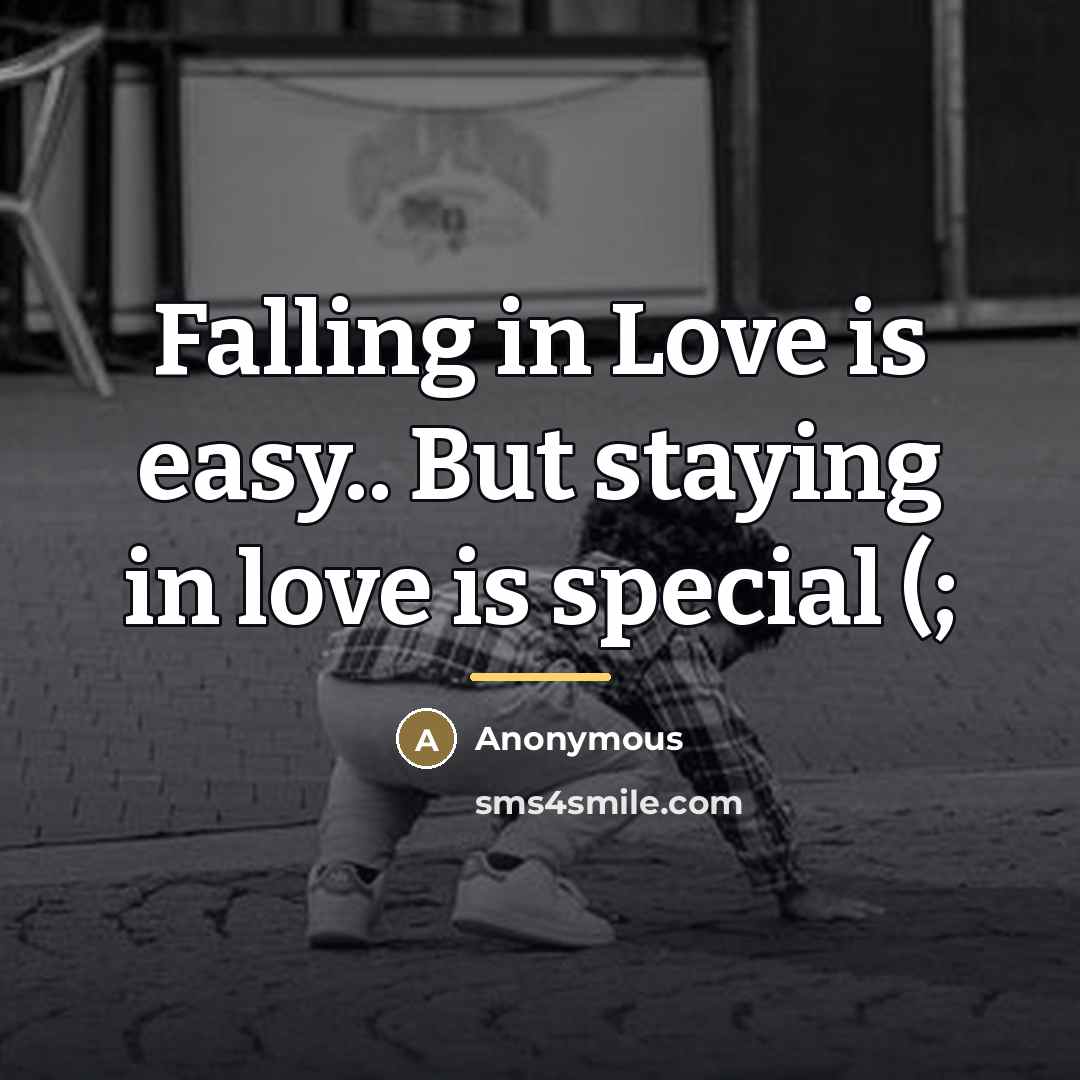 “Falling in Love is easy.. But staying in love is…” quote by Anonymous