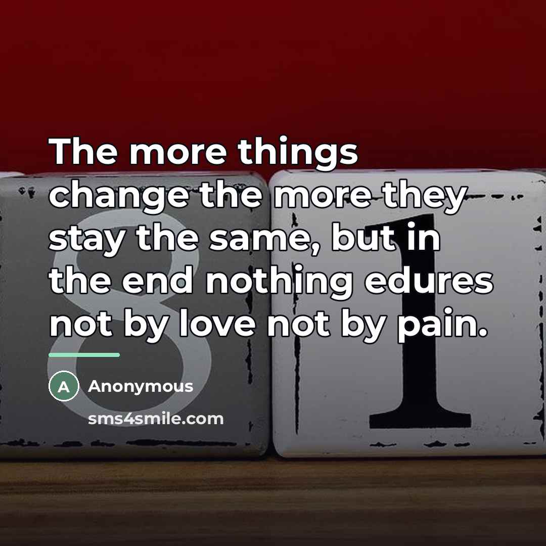 “The more things change the more they stay the same,…” quote by Anonymous