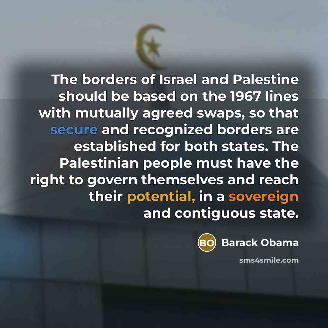 “The borders of Israel and Palestine should be based on…” quote by Barack Obama