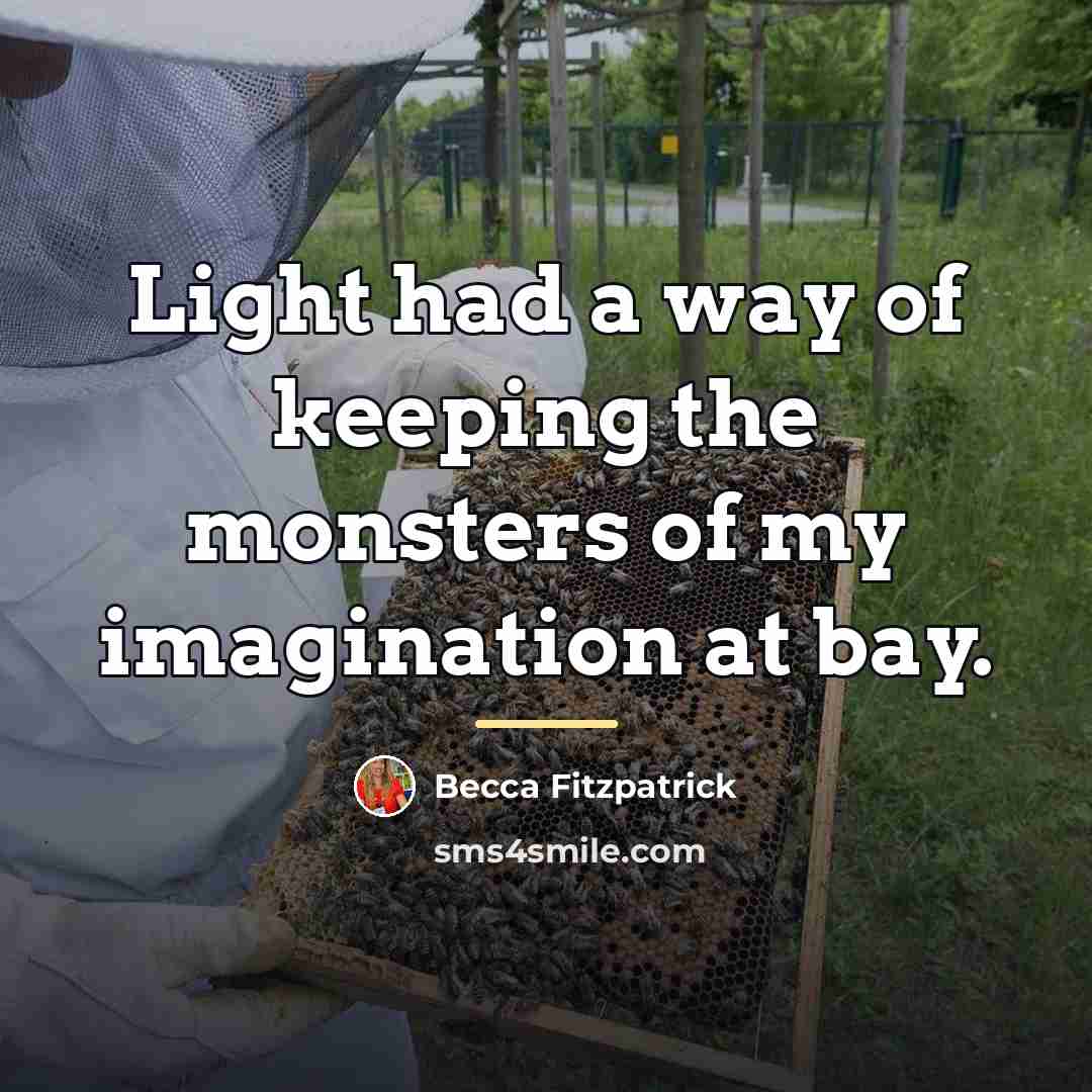 “Light had a way of keeping the monsters of my…” quote by Becca Fitzpatrick