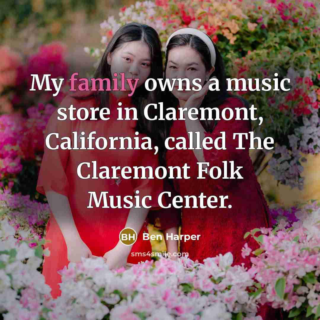 “My family owns a music store in Claremont, California, called…” quote by Ben Harper