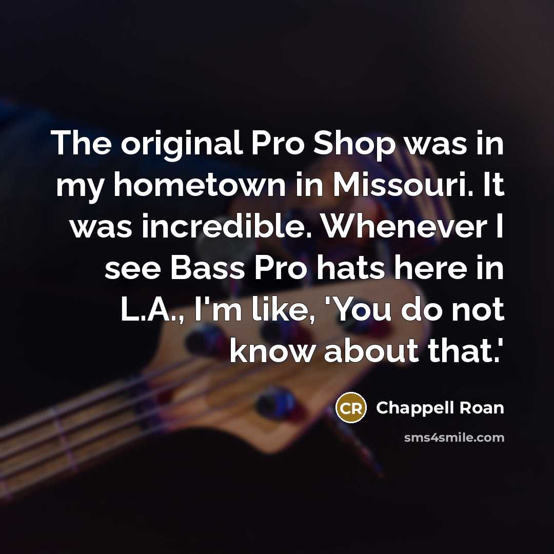 “The original Pro Shop was in my hometown in Missouri.…” quote by Chappell Roan