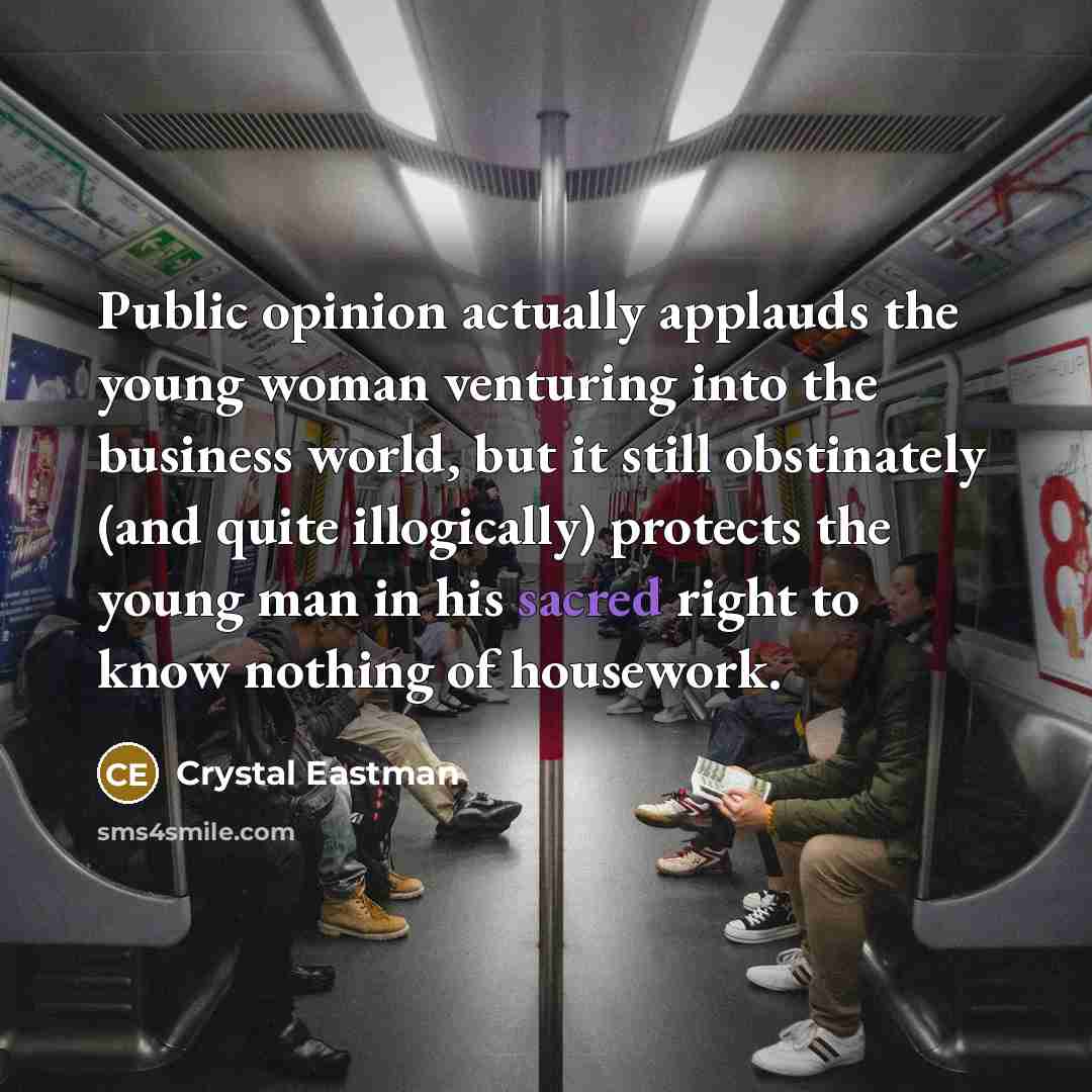 “Public opinion actually applauds the young woman venturing into the…” quote by Crystal Eastman