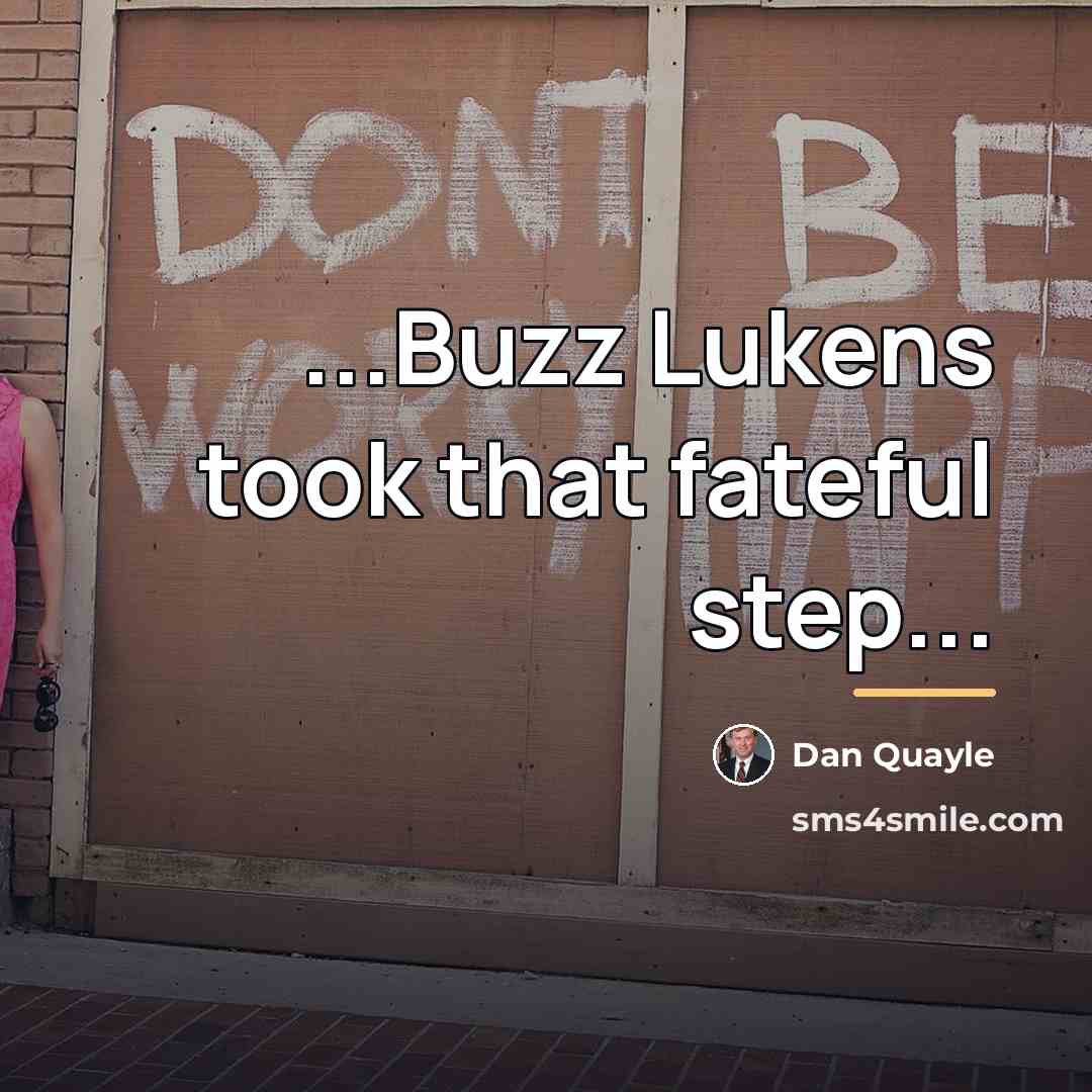 “...Buzz Lukens took that fateful step...…” quote by Dan Quayle