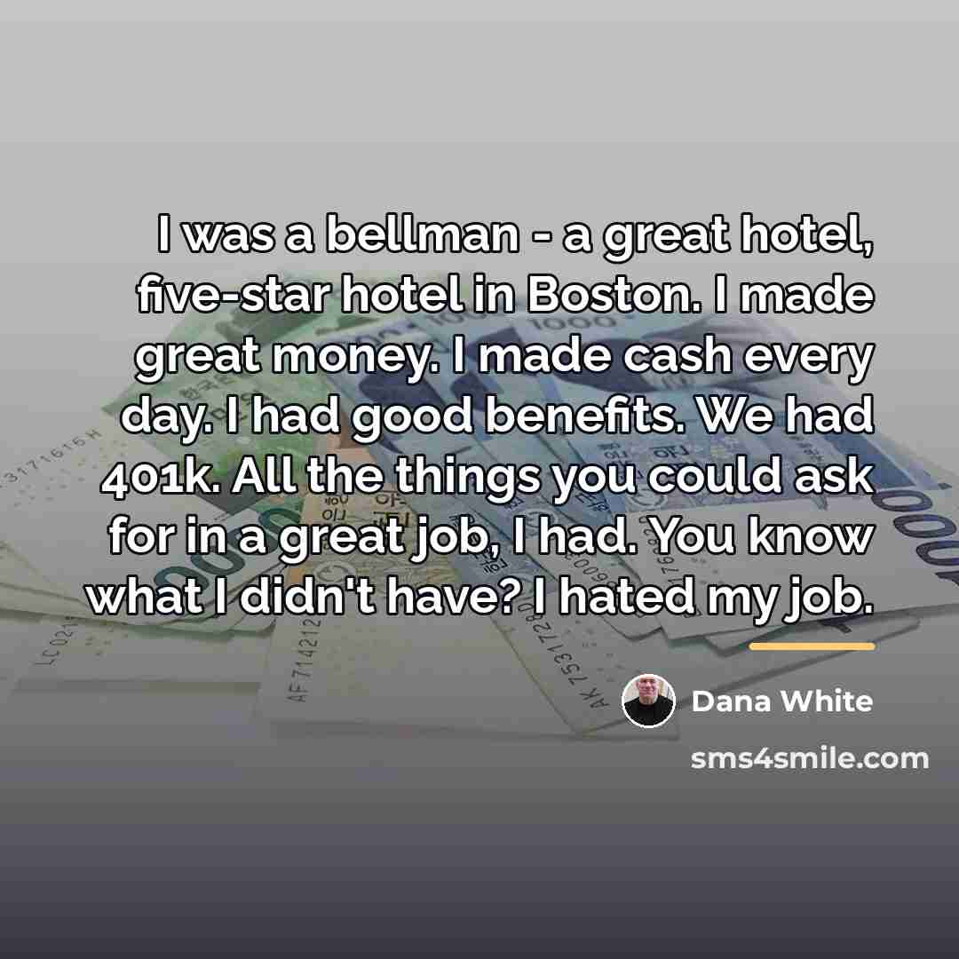 “I was a bellman - a great hotel, five-star hotel…” quote by Dana White