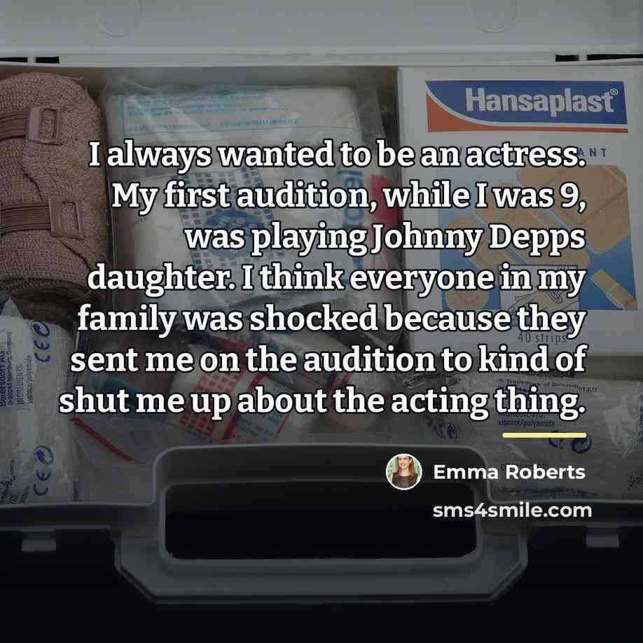 “I always wanted to be an actress. My first audition,…” quote by Emma Roberts