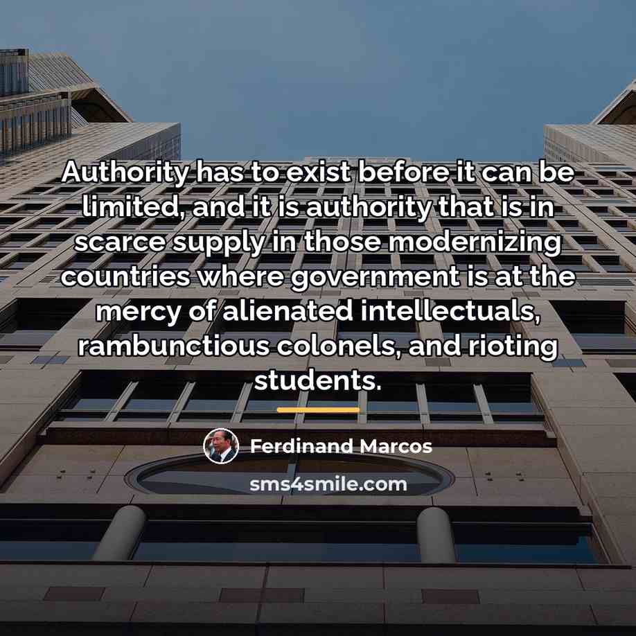 “Authority has to exist before it can be limited, and…” quote by Ferdinand Marcos