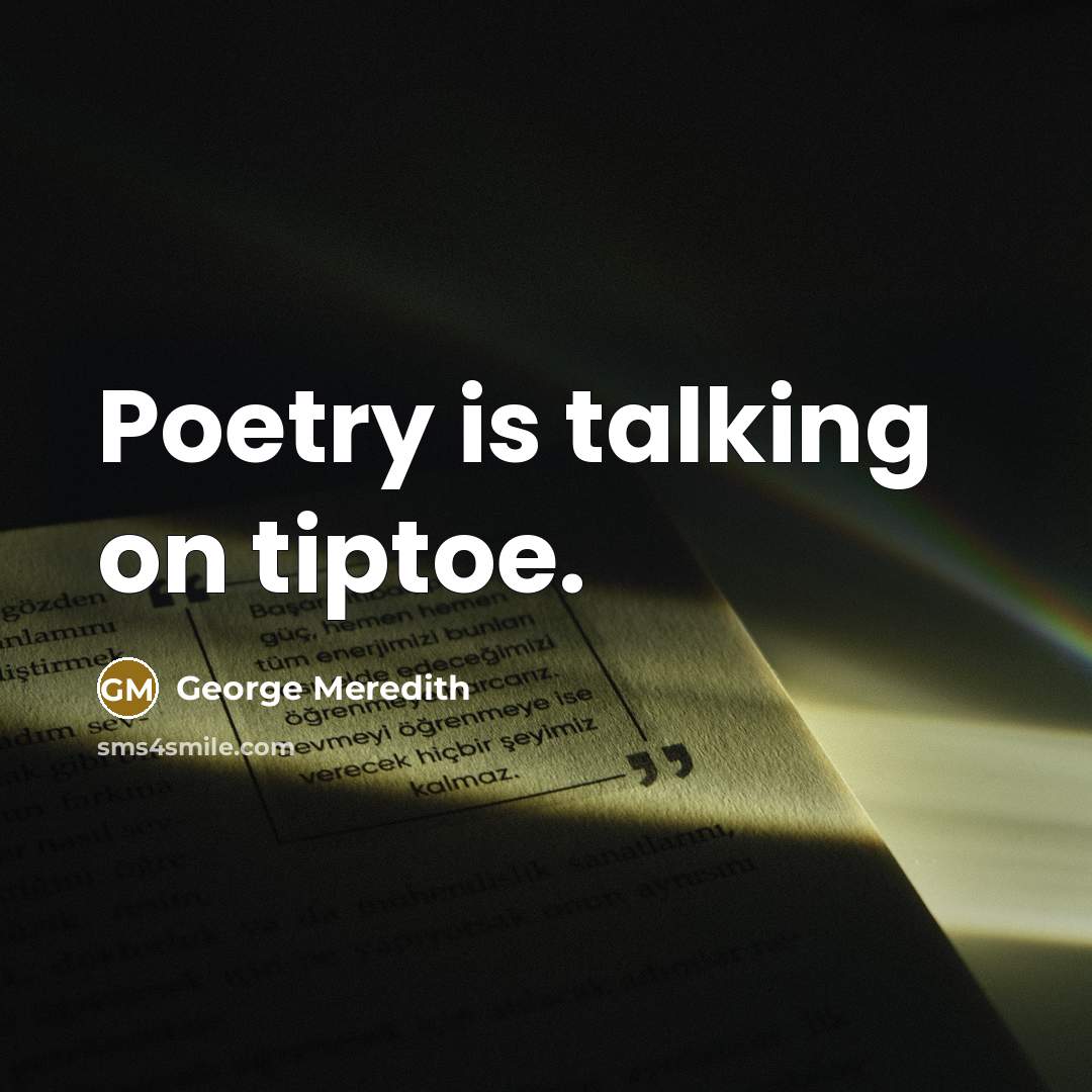 “Poetry is talking on tiptoe.…” quote by George Meredith