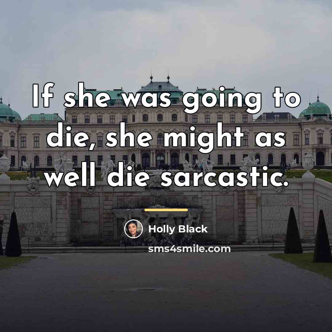 “If she was going to die, she might as well…” quote by Holly Black