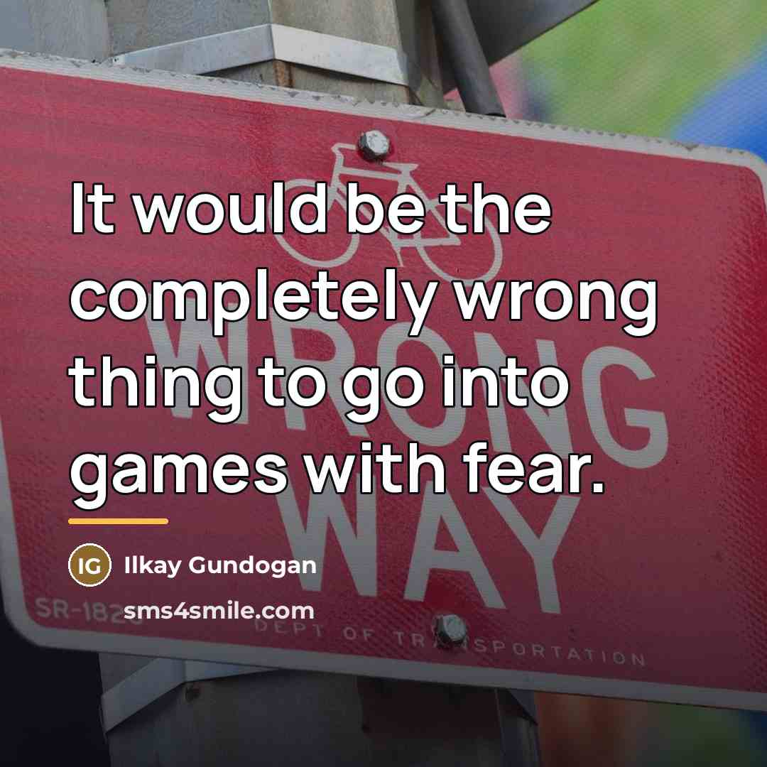 “It would be the completely wrong thing to go into…” quote by Ilkay Gundogan