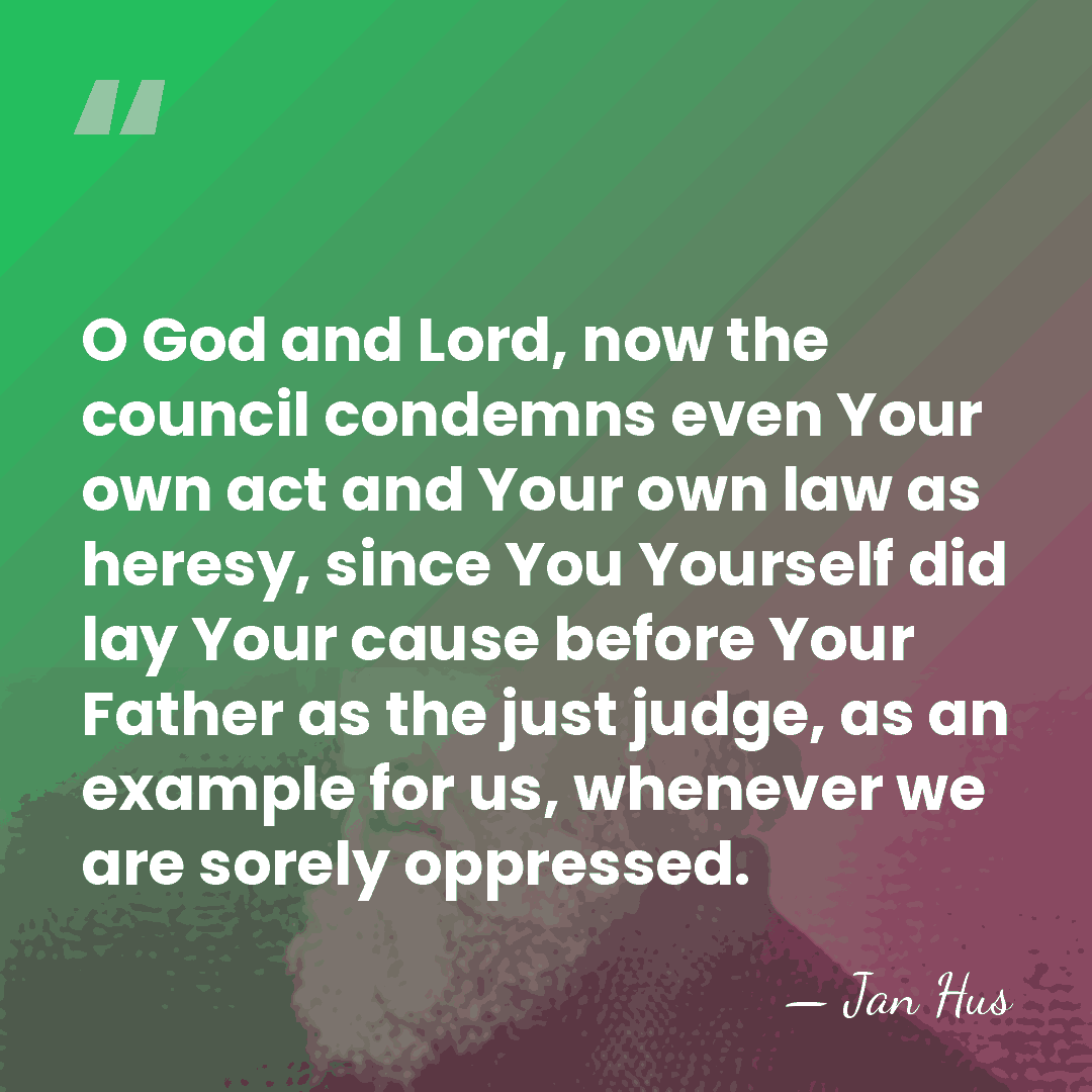 O God and Lord, now the council condemns even Your own act&hellip; - Jan Hus
