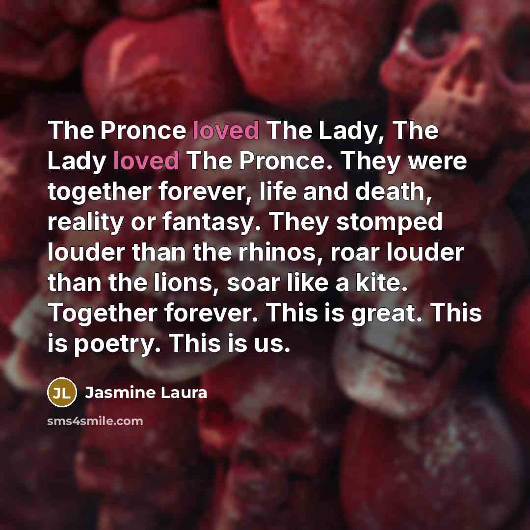 “The Pronce loved The Lady, The Lady loved The Pronce.…” quote by Jasmine Laura