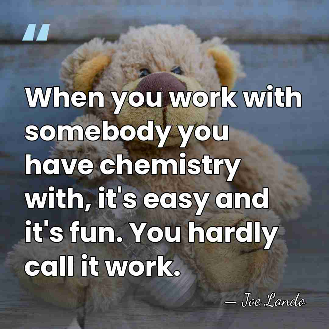 When you work with somebody you have chemistry with, it's easy and&hellip; - Joe Lando