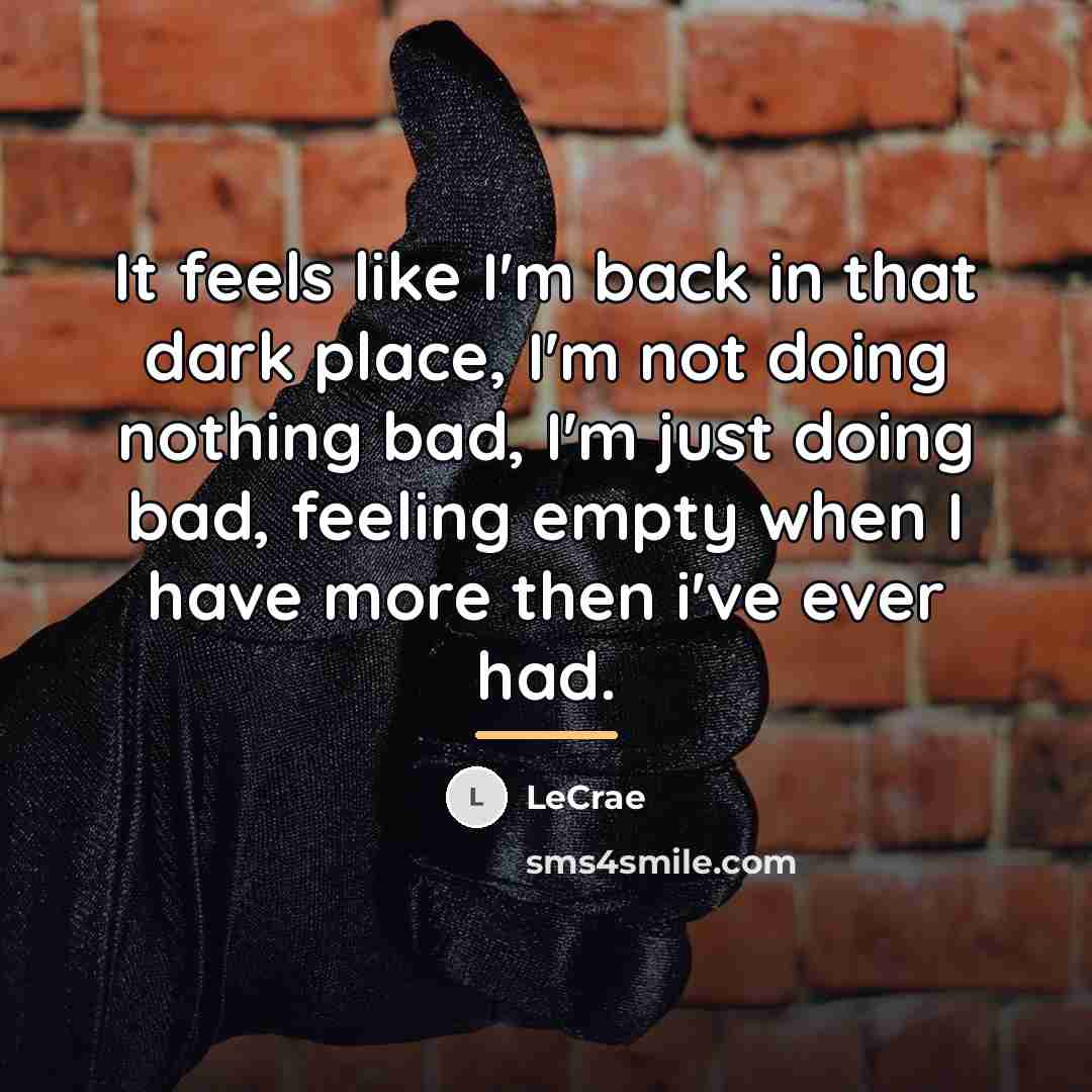 “It feels like I'm back in that dark place, I'm…” quote by Lecrae