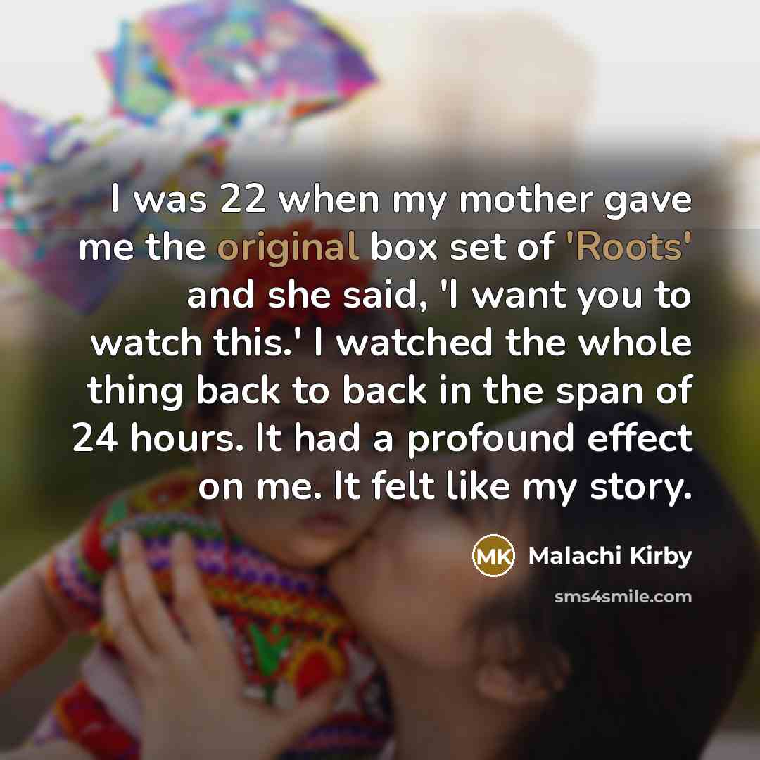 “I was 22 when my mother gave me the original…” quote by Malachi Kirby