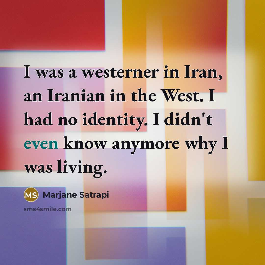 “I was a westerner in Iran, an Iranian in the…” quote by Marjane Satrapi