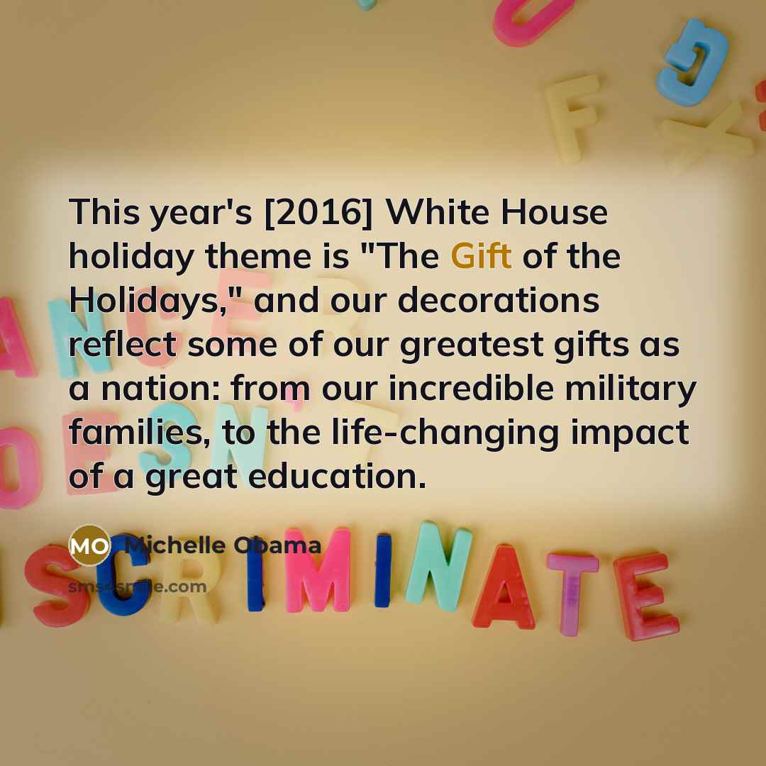 “This year's [2016] White House holiday theme is "The Gift…” quote by Michelle Obama