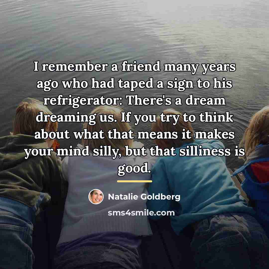“I remember a friend many years ago who had taped…” quote by Natalie Goldberg