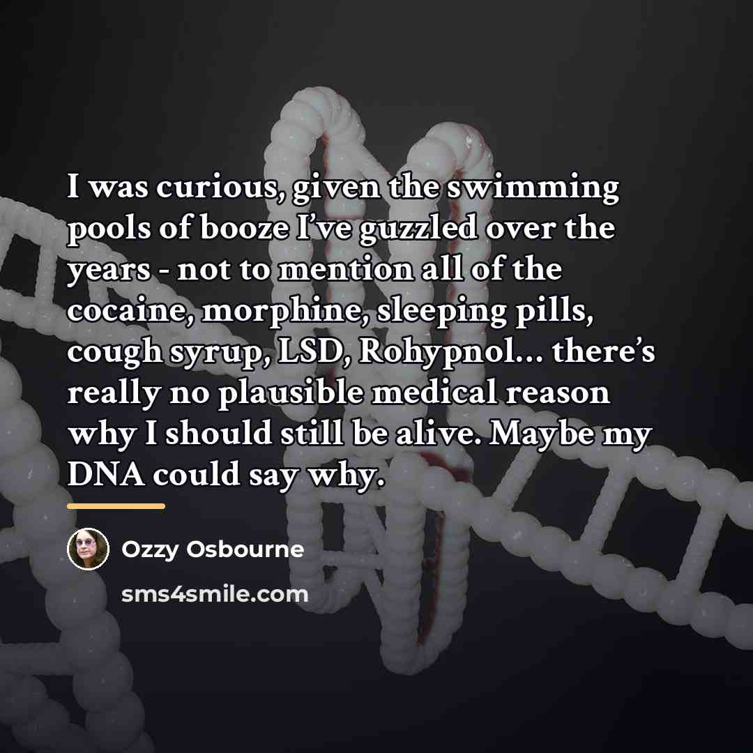 “I was curious, given the swimming pools of booze I’ve…” quote by Ozzy Osbourne