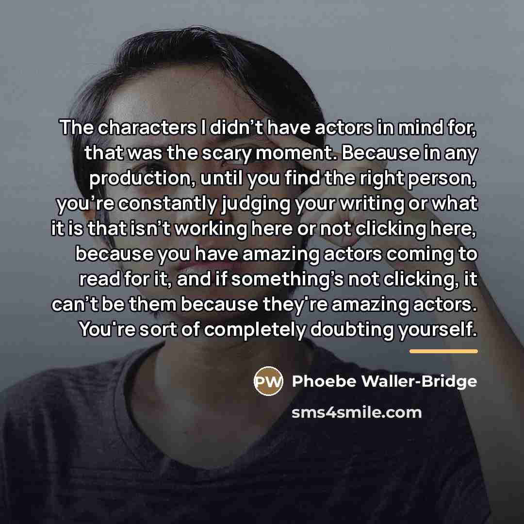 “The characters I didn't have actors in mind for, that…” quote by Phoebe Waller-Bridge