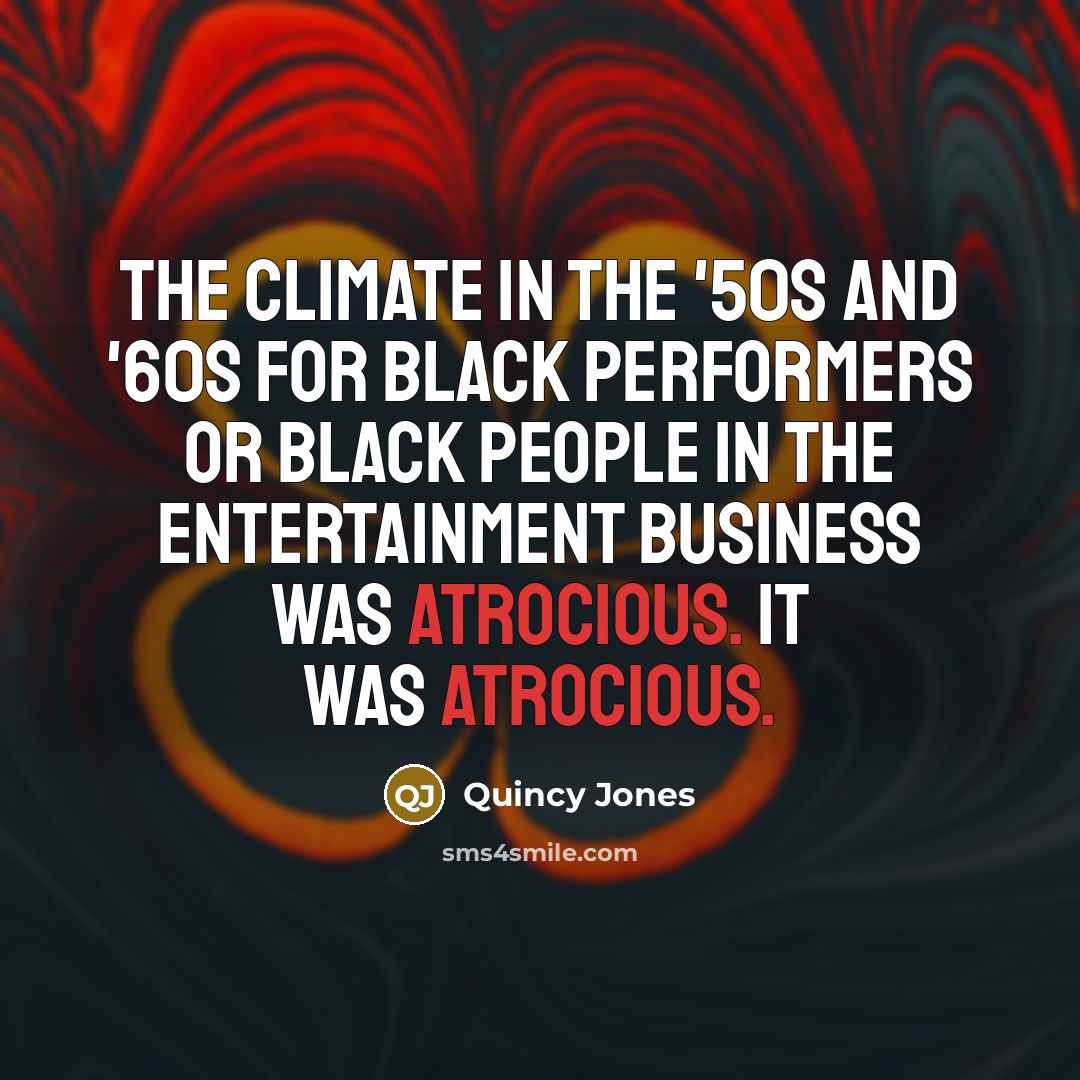 “The climate in the '50s and '60s for black performers…” quote by Quincy Jones