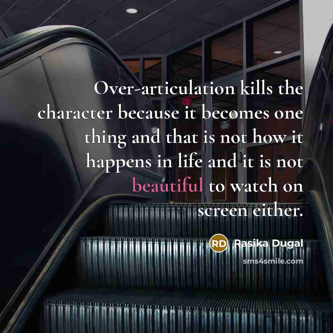 “Over-articulation kills the character because it becomes one thing and…” quote by Rasika Dugal