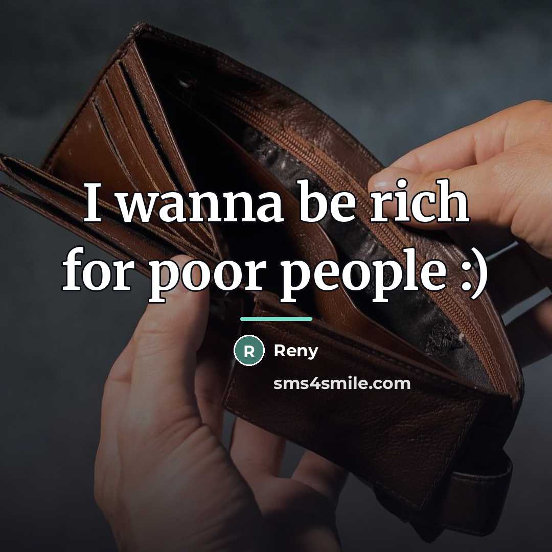 “I wanna be rich for poor people :)…” quote by Reny