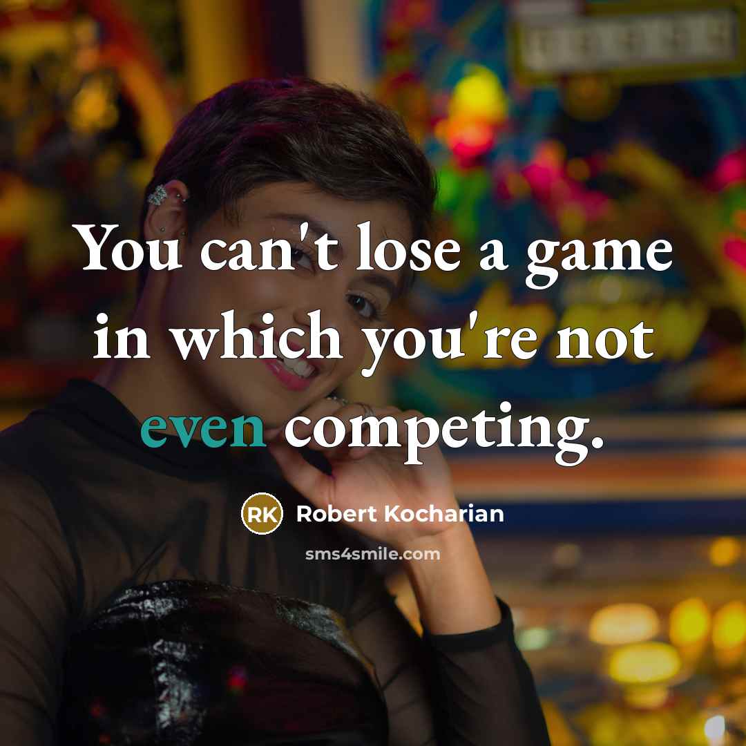 “You can't lose a game in which you're not even…” quote by Robert Kocharian