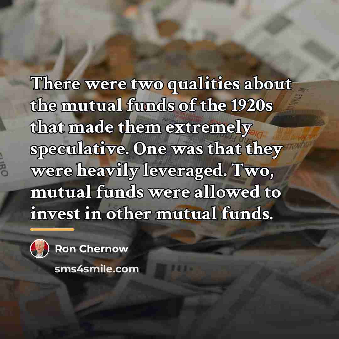 “There were two qualities about the mutual funds of the…” quote by Ron Chernow