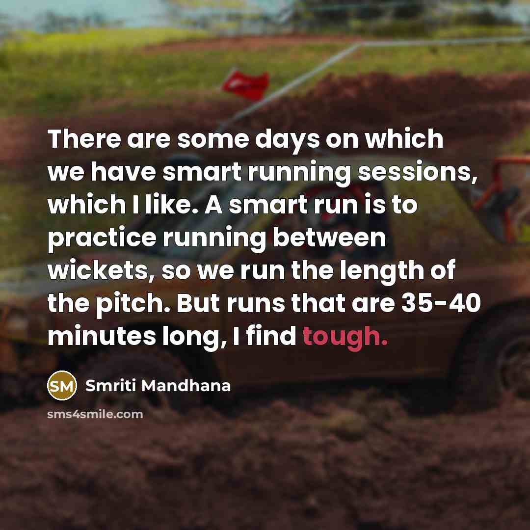 “There are some days on which we have smart running…” quote by Smriti Mandhana