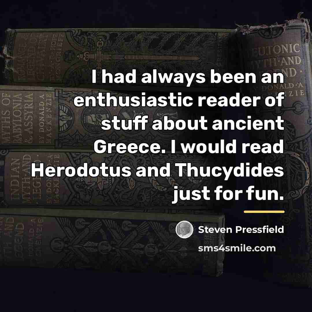 “I had always been an enthusiastic reader of stuff about…” quote by Steven Pressfield