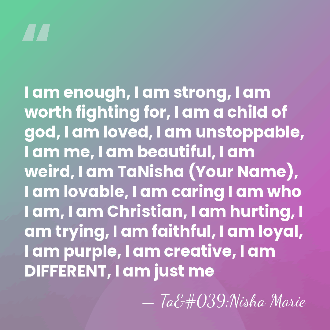 I am enough, I am strong, I am worth fighting for, I&hellip; - Ta'Nisha Marie