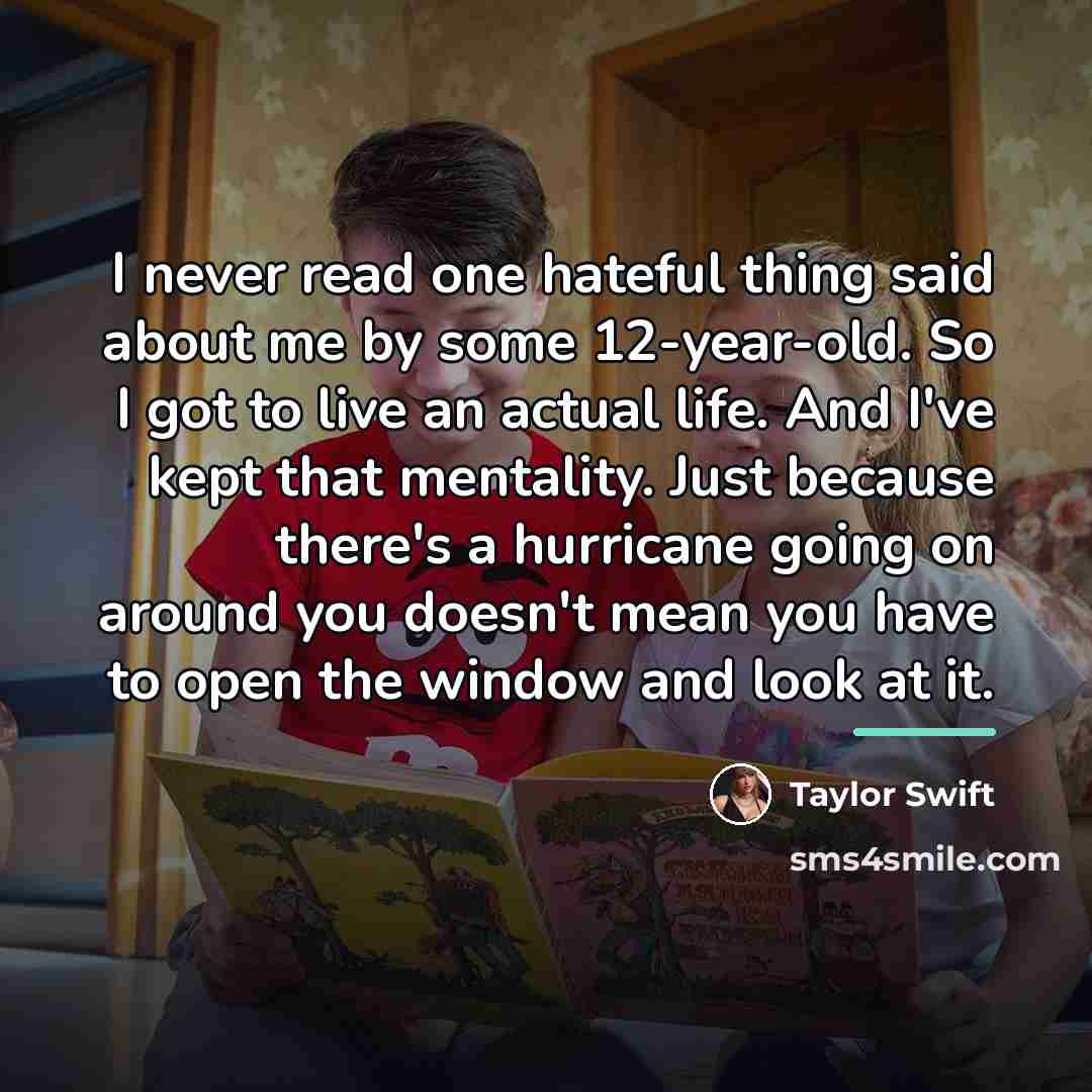 “I never read one hateful thing said about me by…” quote by Taylor Swift