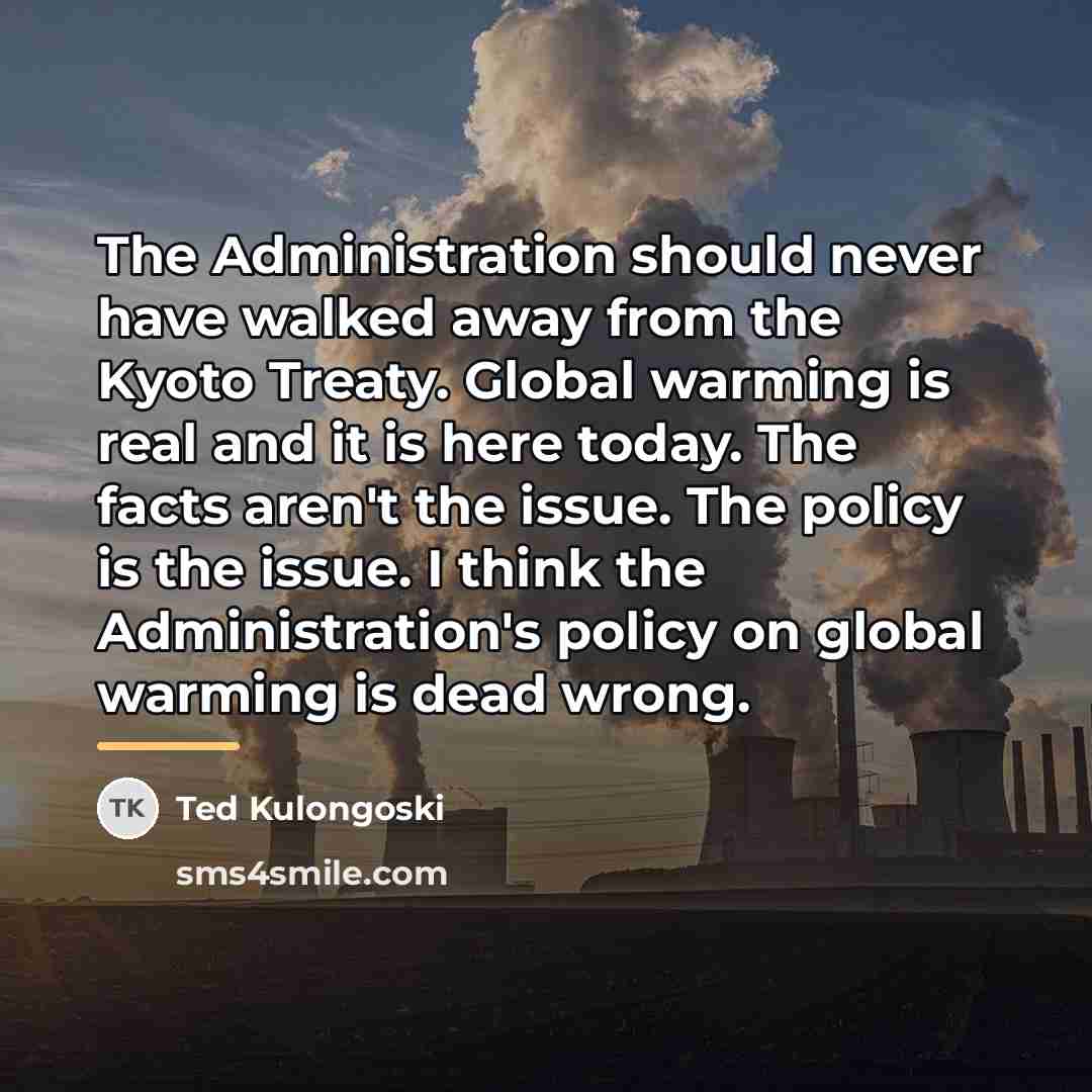 “The Administration should never have walked away from the Kyoto…” quote by Ted Kulongoski