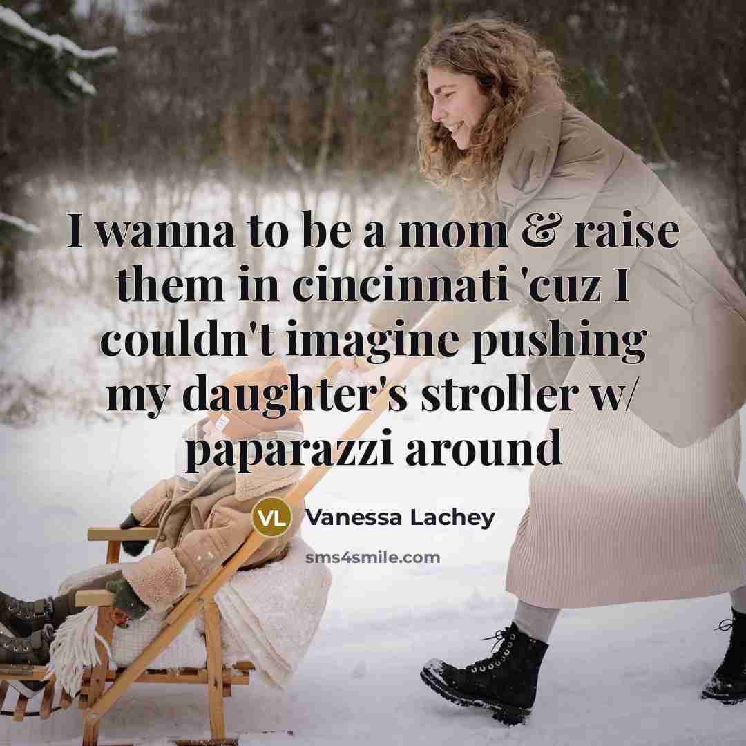 “I wanna to be a mom & raise them in…” quote by Vanessa Lachey