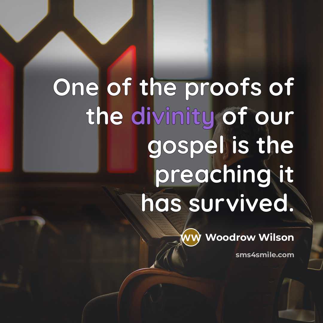 “One of the proofs of the divinity of our gospel…” quote by Woodrow Wilson