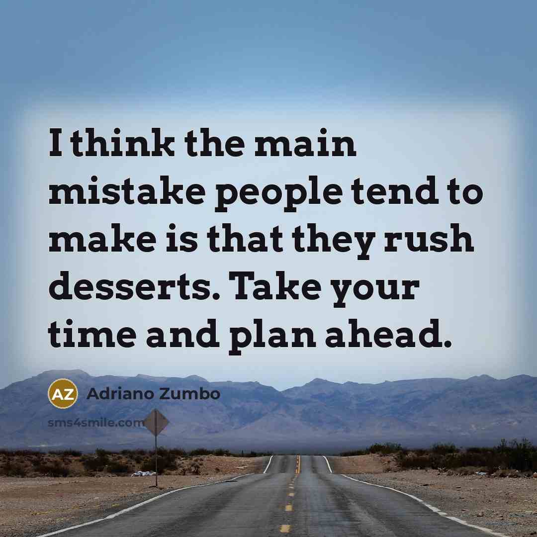 “I think the main mistake people tend to make is…” quote by Adriano Zumbo