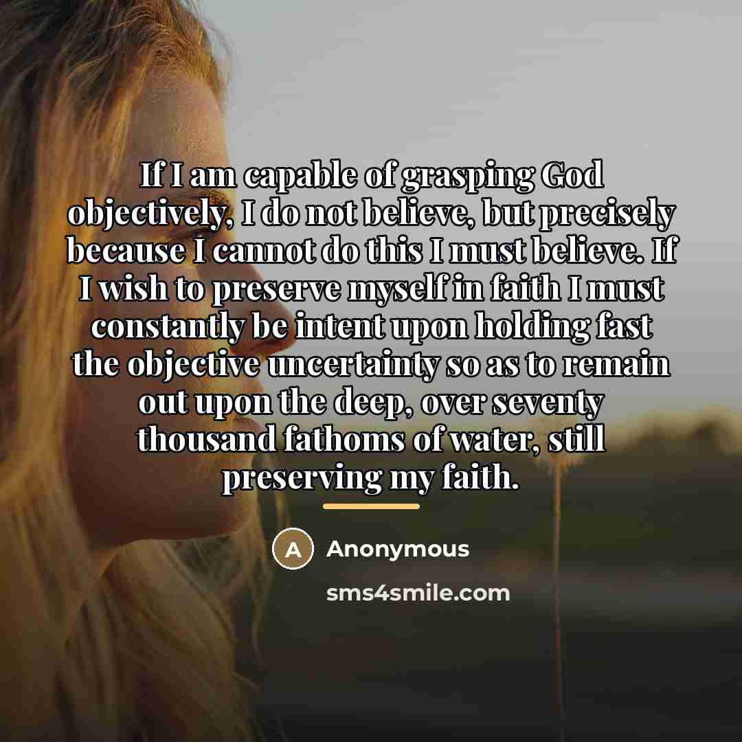“If I am capable of grasping God objectively, I do…” quote by Anonymous