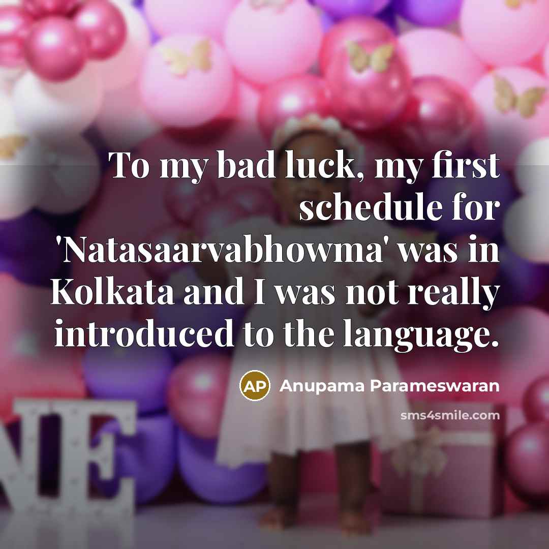 “To my bad luck, my first schedule for 'Natasaarvabhowma' was…” quote by Anupama Parameswaran