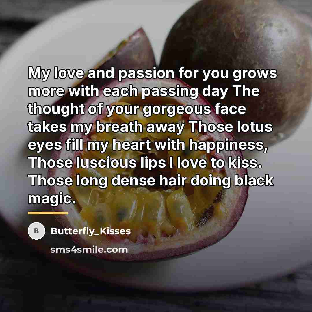 “My love and passion for you grows more with each…” quote by Butterfly_Kisses