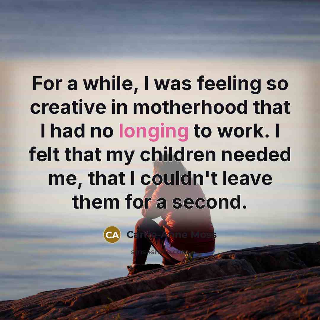 “For a while, I was feeling so creative in motherhood…” quote by Carrie-Anne Moss