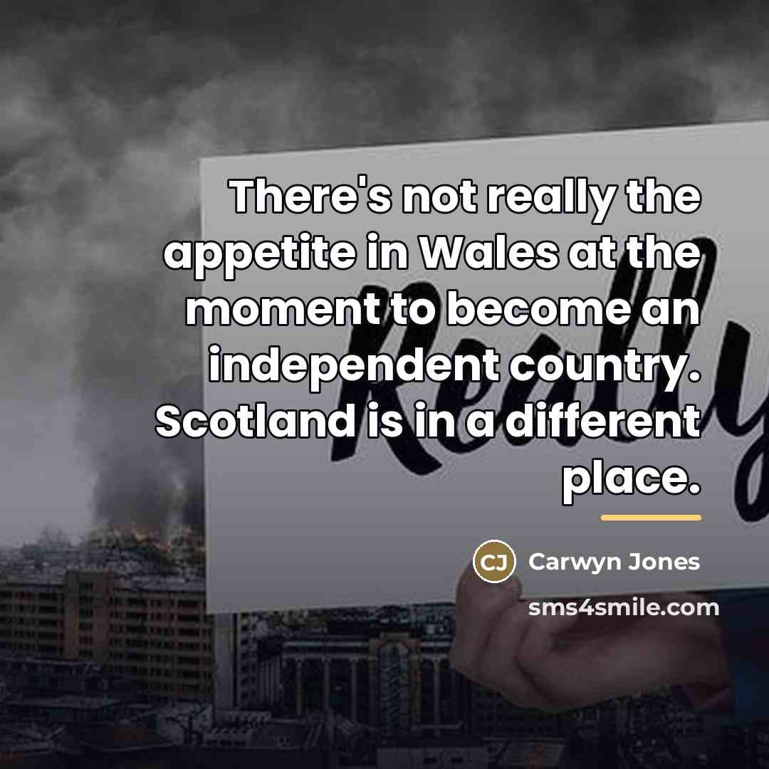 “There's not really the appetite in Wales at the moment…” quote by Carwyn Jones